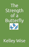 Strength of a Butterfly