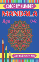 Mandala Color By Number Coloring Book For Kids Age 10-12: Kids Color by number 50 Mandala Images Stress Management Coloring Book for kids ages 10-12