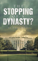 Stopping of a Dynasty?