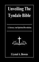 Unveiling The Tyndale Bible