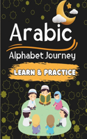 Arabic Alphabet Learning Practice journey for Kids: Perfect Your Arabic Alphabet Handwriting Practice, Reading, Tracing Alif baa For kids