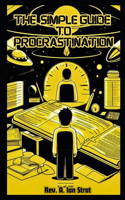 Simple Guide to Procrastination