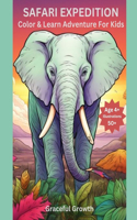 Safari Expedition: Color & Learn Journey for Kids 4 & Up - Featuring Over 50 Vivid Illustrations to Discover and Learn About the Fascinating World of Safari Animals