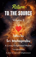 Return To The Source - Volume 2: An Enlightened Master Speaks