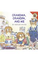 Little Critter: Grandma, Grandpa, and Me