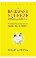 The Backwash Squeeze and Other Improbable Feats: A Bridge Odyessey