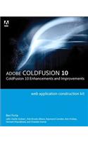 Adobe ColdFusion Web Application Construction Kit: ColdFusion 10 Enhancements and Improvements