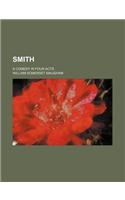Smith; A Comedy in Four Acts: (English)