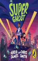 Super Ghost: From the hilarious bestselling authors of Kid Normal