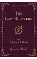 The Law-Breakers (Classic Reprint)