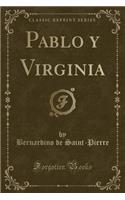 Pablo y Virginia (Classic Reprint)