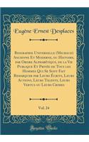 Biographie Universelle (Michaud) Ancienne Et Moderne, ou Histoire, par Ordre Alphabétique, de la Vie Publique Et Privée de Tous les Hommes Qui Se Sont Fait Remarquer par Leurs Écrits, Leurs Actions, Leurs Talents, Leurs Vertus ou Leurs Crimes, Vol.