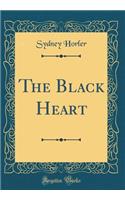 The Black Heart (Classic Reprint)
