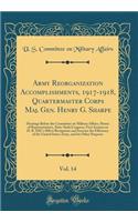 Army Reorganization Accomplishments, 1917-1918, Quartermaster Corps Maj. Gen. Henry G. Sharpe, Vol. 14: Hearings Before the Committee on Military Affairs, House of Representatives, Sixty-Sixth Congress, First Session on H. R. 8287 a Bill to Reorgan