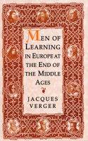 Men of Learning in Europe at the End of the Middle Ages
