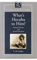 What's Hecuba to Him?