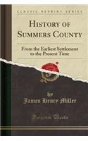 History of Summers County: From the Earliest Settlement to the Present Time (Classic Reprint)