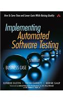 Implementing Automated Software Testing: How to Save Time and Lower Costs While Raising Quality