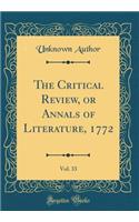 The Critical Review, or Annals of Literature, 1772, Vol. 33 (Classic Reprint)