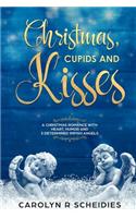 Christmas, Cupids and Kisses
