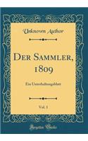 Der Sammler, 1809, Vol. 1: Ein Unterhaltungsblatt (Classic Reprint)