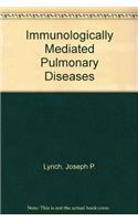 Immunologically Mediated Pulmonary Diseases