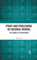 Print and Publishing in Colonial Bengal