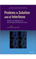 Proteins in Solution and at Interfaces