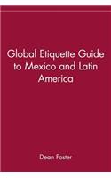 Global Etiquette Guide to Mexico and Latin America