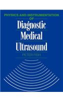 Physics and Instrumentation of Diagnostic Medical Ultrasound