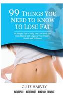 99 Things You Need to Know to Lose Fat!