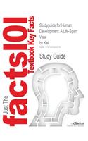 Studyguide for Human Development: A Life-Span View by Kail, ISBN 9780534597511 (Cram101 Textbook Outlines)