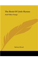 Book of Little Hymns: And Other Songs