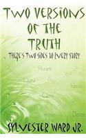 Two Versions of the Truth