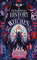 The Extraordinary History of Witches