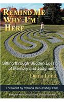 Remind Me Why I'm Here: Sifting Through Sudden Loss of Memory and Judgment