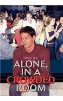 Alone, In a Crowded Room