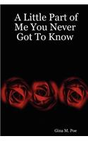 Little Part of Me You Never Got To Know
