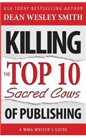 Killing the Top Ten Sacred Cows of Publishing