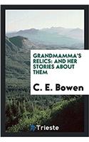 Grandmamma's Relics: And Her Stories about Them