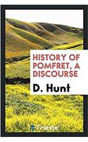 HISTORY OF POMFRET, A DISCOURSE