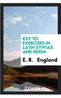 Exercises in Latin Syntax and Idiom, Arranged with Reference to Roby's School Latin Grammar ...