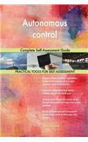 Autonomous control Complete Self-Assessment Guide