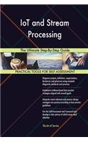 IoT and Stream Processing The Ultimate Step-By-Step Guide