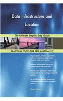 Data Infrastructure and Location The Ultimate Step-By-Step Guide