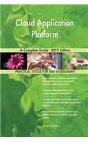 Cloud Application Platform A Complete Guide - 2019 Edition