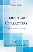 Hereditary Characters: And Their Modes of Transmission (Classic Reprint)