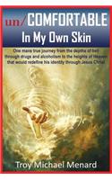 un/COMFORTABLE In My Own Skin