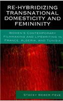 Re-hybridizing Transnational Domesticity and Femininity