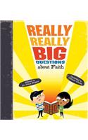 Really Really Big Questions About Faith